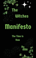The Witches Manifesto: The Time is Now 1088199364 Book Cover