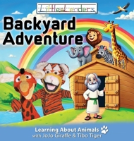 Little Leaders Backyard Adventure: Learning About Animals with Tibo Tiger and JoJo Giraffe 0975980254 Book Cover