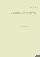 Collected writings for you: small stories poems 9179690033 Book Cover