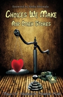 CHOICES WE MAKE AND OTHER STORIES 0797491872 Book Cover