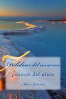 palabras del corazon: poemas del alma 1502389045 Book Cover