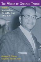Words Of Gardner Taylor: Sermons From The Middle Years 1970-1980. (Words of Gardner Taylor) 0817014675 Book Cover