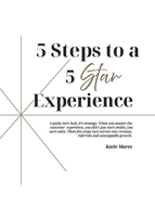 5 Steps to a 5 Star Experience B0GHL4HWMC Book Cover