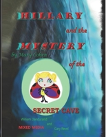 Hillary and the Mystery of the Secret Cave: Mixed Media 1544681437 Book Cover