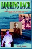 Looking Back: The Memoir's Of An Ordinary Man, Terry Lloyd Tennant 141404173X Book Cover