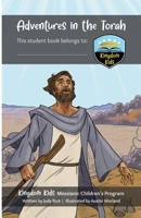 Adventures in the Torah Student Book (Kingdom Kids Messianic Children's Curriculum) B0CLX7PG8S Book Cover