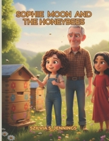 Sophie Moon and the Honeybees. B0GXWQGZ26 Book Cover