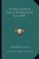 Storia Critica Della Superizione V2 (1869) 1167670949 Book Cover