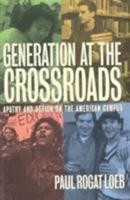 Generation at the Crossroads: Apathy and Action on the American Campus 0813521440 Book Cover