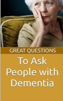 Great Questions To Ask People With Dementia (The Great Questions) B0F3622BZW Book Cover