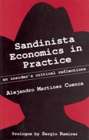 Sandinista Economics in Practice: An Insider's Critical Reflections 0896084310 Book Cover