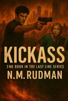 KICKASS (The Last Line Trilogy) B0FD42RYRP Book Cover