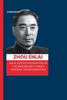 Zhou Enlai: An In-Depth Exploration of the Man Behind China's Modern Transformation B0CQ555SXG Book Cover