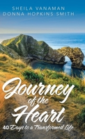 Journey of the Heart : 40 Days to a Transformed Life 1664206930 Book Cover