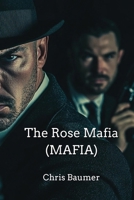 The Rose Mafia (MAFIA) B0DPN8NK6C Book Cover