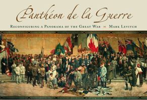 Pantheon De La Guerre: Reconfiguring a Panorama of the Great War 0826216781 Book Cover