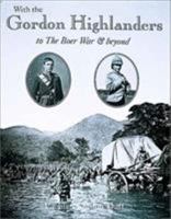 With the Gordon Highlanders to the Boer War and Beyond 1862270953 Book Cover