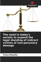 The need in today's society to expand the legal standing of indirect victims of non-pecuniary damage 6206463664 Book Cover