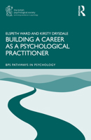 Building a Career as a Psychological Practitioner (BPS Pathways in Psychology Series) 1032892676 Book Cover