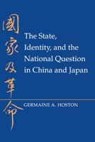 The State, Identity, and the National Question in China and Japan 0691023344 Book Cover