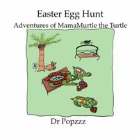 Easter Egg Hunt Adventures of MamaMurtle the Turtle 195196912X Book Cover