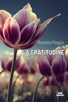 LA GRATITUDINE (Italian Edition) B0CJB825S3 Book Cover