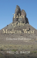 Tales of the Modern West: Collected Short Stories 1949336328 Book Cover