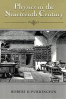 Physics in the Nineteenth Century 0813524423 Book Cover