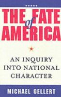 The Fate of America: An Inquiry into National Character 1574883569 Book Cover