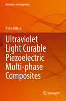 Ultraviolet Light Curable Piezoelectric Multi-phase Composites (Mechanics and Adaptronics) 3031569482 Book Cover