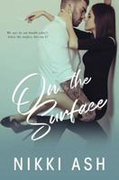 On the Surface: a second chance, single dad romance B0C79T5SKY Book Cover