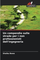 Un compendio sulle strade per i non professionisti dell'ingegneria (Italian Edition) 6208388325 Book Cover