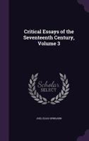 Critical Essays of the Seventeenth Century: Volume III (1685-1700) 1359714286 Book Cover