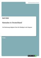 Ramadan in Deutschland: Zur Bedeutung religiöser Feste für Gläubige in der Diaspora 3656415862 Book Cover