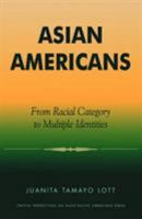 Asian Americans: From Racial Category to Multiple Identities (Critical Perspectives on Asian Pacific Americans Series) 0761991735 Book Cover