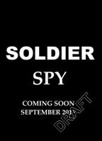 Soldier Spy: The True Story of an Mi5 Office Risking His Life to Save Yours 1405927895 Book Cover