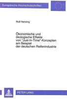 Oekonomische Und Oekologische Effekte Von «Just-In-Time»-Konzepten Am Beispiel Der Deutschen Reifenindustrie 3631475195 Book Cover