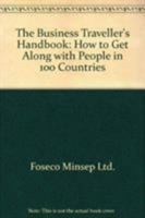 The Business Traveller's Handbook - How to Get Along with People in 100 Countries 0860103714 Book Cover