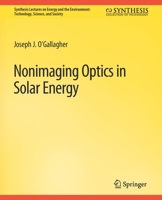 Nonimaging Optics in Solar Energy (Synthesis Lectures on Energy and the Environment: Technology, Science, and Society) 1598293303 Book Cover