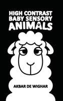 High Contrast Baby Sensory Animals B0F59FRK8Q Book Cover