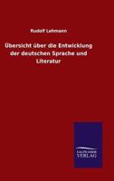 Ubersicht Uber Die Entwicklung Der Deutschen Sprache Und Literatur 3846027618 Book Cover