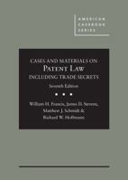 Cases and Materials on Patent Law: Including Trade Secrets, Copyrights, Trademarks 0314162607 Book Cover