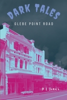 Dark Tales of Glebe Point Road: Dark History & True Crime Tales (Dark Tales of Sydney's Inner West) B0FMQ92D7N Book Cover