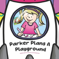 Parker Plans A Playground B0BMJPQ6WG Book Cover
