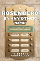 A Rosenberg by Any Other Name: A History of Jewish Name Changing in America 1479867209 Book Cover