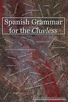 Spanish Grammar for the Clueless 1500561525 Book Cover