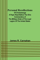 Personal recollections of Chickamauga. A paper read before the Ohio commandery of the Military order of the loyal legion of the United States 9357723072 Book Cover