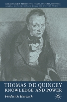 Thomas De Quincey: Knowledge and Power (Romanticism in Perspective) 0333774035 Book Cover