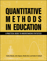 Quantitative Methods in Education: A Practical Introduction to Statistics 1626711801 Book Cover