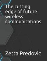 The cutting edge of future wireless communications B09916329P Book Cover